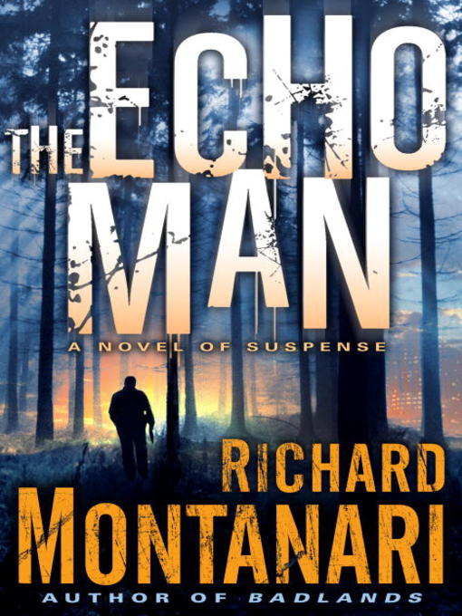 Title details for The Echo Man by Richard Montanari - Available